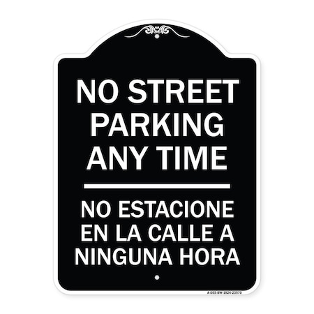 Signmission No Street Parking Anytime No Estacione En La Calle Ninguna Hora Alum Sign, 24" x 18", BW-1824-23570 A-DES-BW-1824-23570